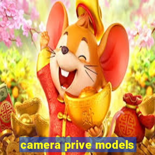 camera prive models